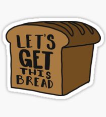 Let’s Get This Bread Sticker