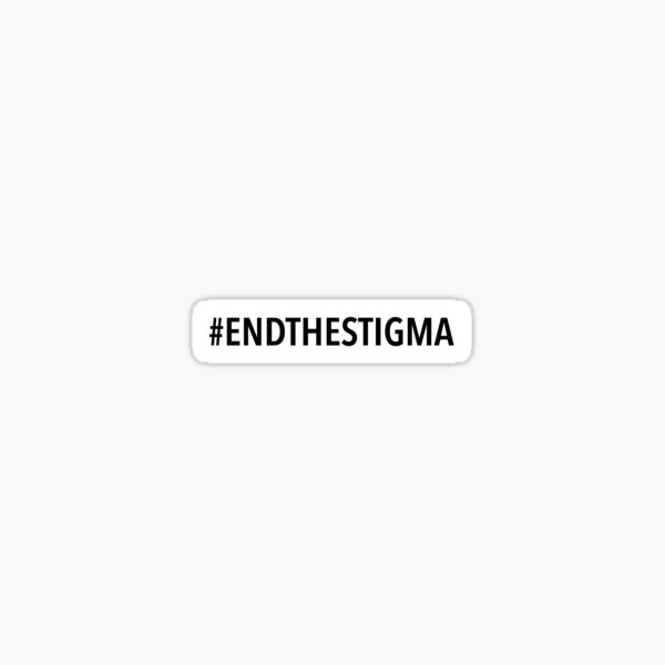 #EndTheStigma Sticker