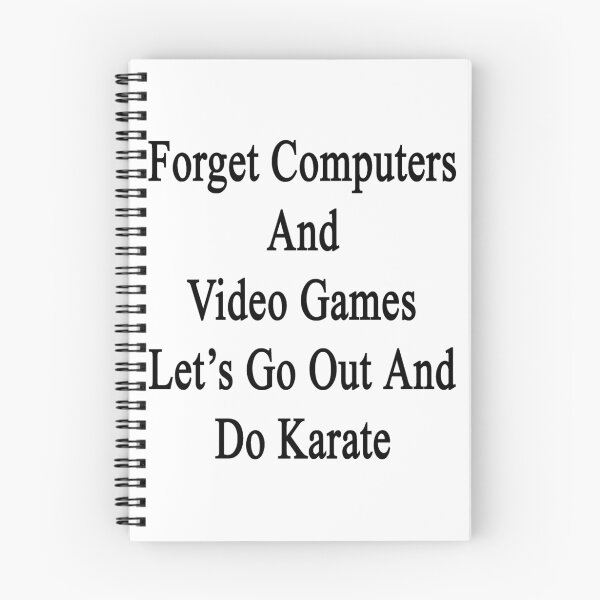 Item preview, Forget Computers And Video Games Let's Go Out And Do Karate  designed and sold by supernova23.