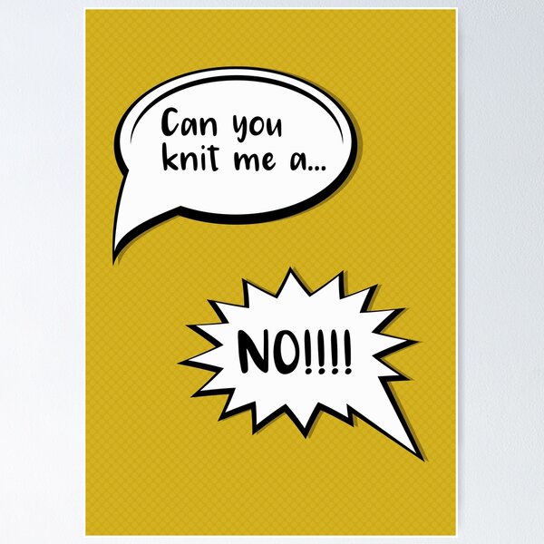 Item preview, Can you knit me a... NO! designed and sold by thisgalknows.