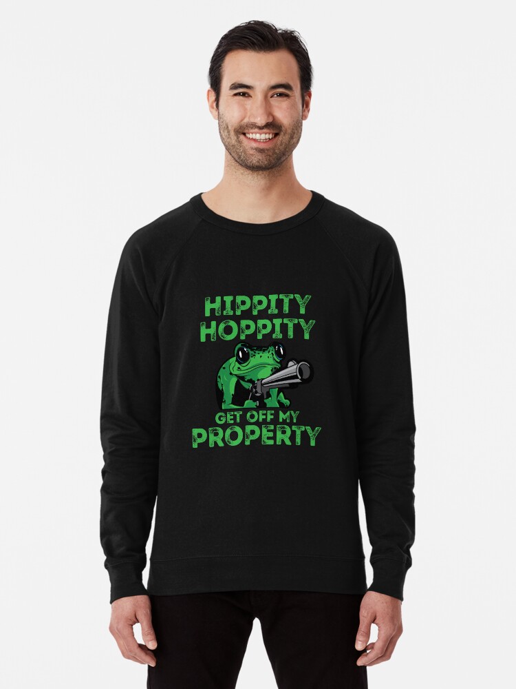 hippity hoppity get off my property shirt