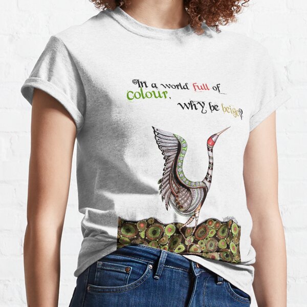 Escape a life of beige and keep a look out for the sparkle Classic T-Shirt