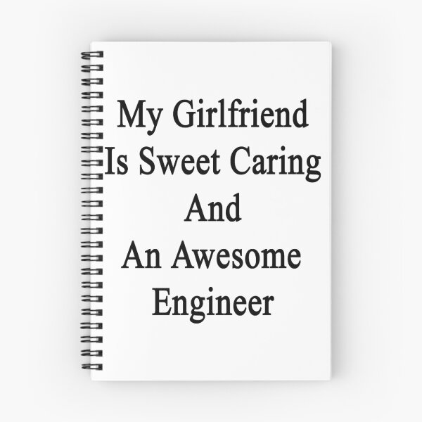 Item preview, My Girlfriend Is Sweet Caring And An Awesome Engineer designed and sold by supernova23.