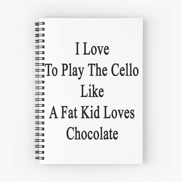 Item preview, I Love To Play The Cello Like A Fat Kid Loves Chocolate  designed and sold by supernova23.