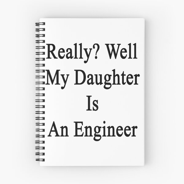 Item preview, Really? Well My Daughter Is An Engineer  designed and sold by supernova23.