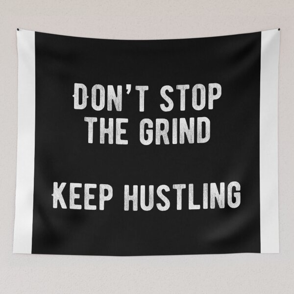 Item preview, Don't Stop The Grind designed and sold by MotivationFlow.
