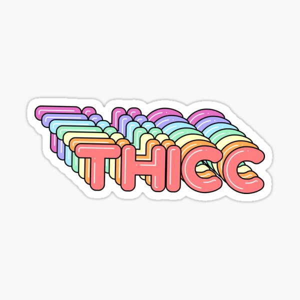 Thicc Stickers | Redbubble