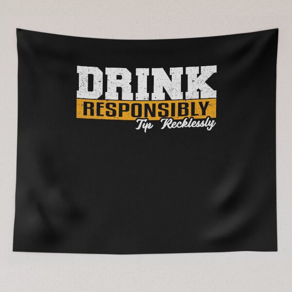 Item preview, Drink Responsibly Bar Party Bartender Tip Recklessly designed and sold by Kieran Abbott.