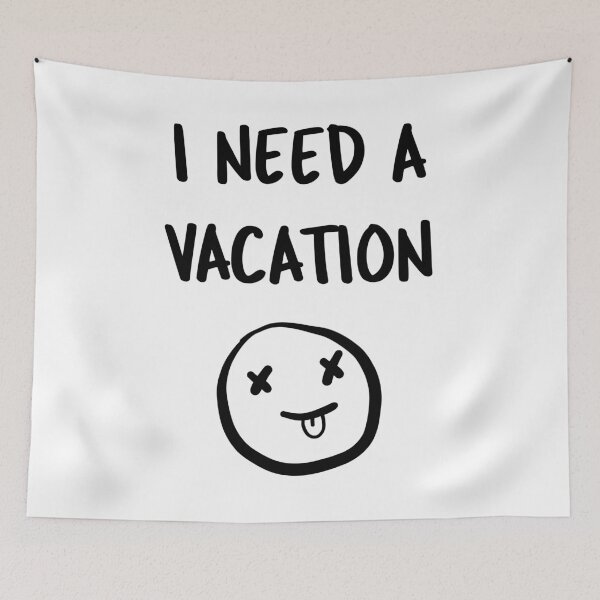 Item preview, I Need A Vacation designed and sold by InspireGifts.