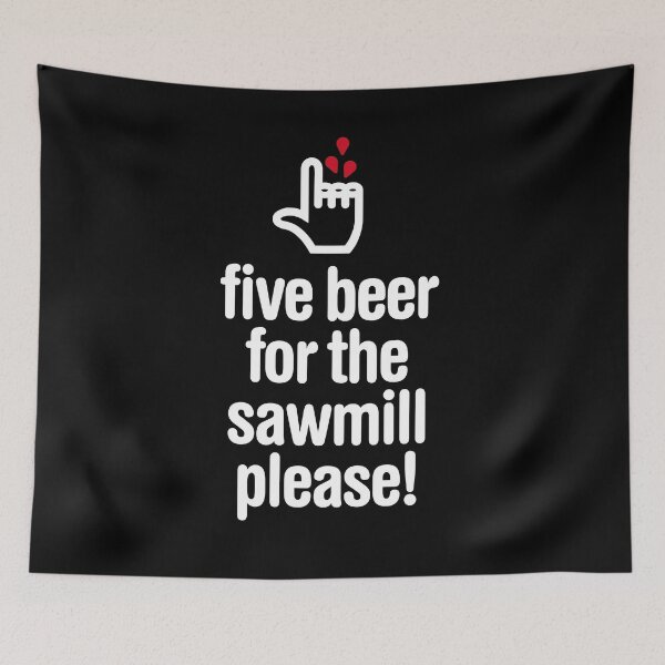 Item preview, Five beer for the sawmill please - woodworker designed and sold by LaundryFactory.