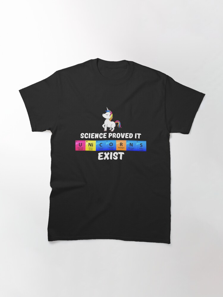 Thumbnail 3 von 7, Classic T-Shirt, Science Proved It Unicorns Exist - Chemistry Quotes Gift designt und verkauft von yeoys.