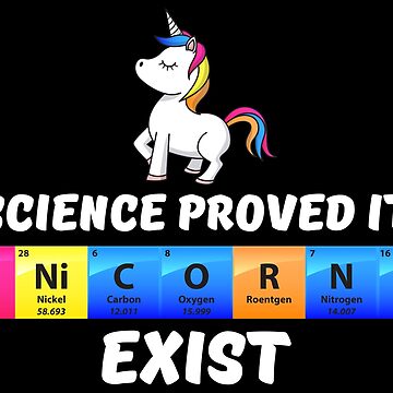 Vorschaubild zum Design Science Proved It Unicorns Exist - Chemistry Quotes Gift von yeoys