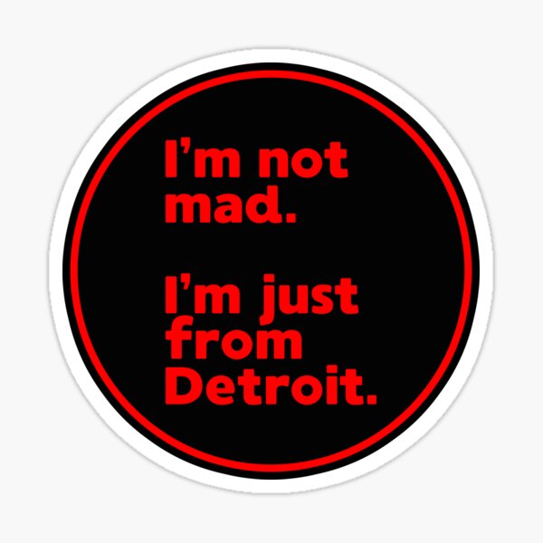 Item preview, Not Mad Just From Detroit Loud Fan Pride Michigan designed and sold by ericthemagenta.