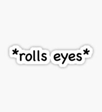 *rolls eyes* Sticker