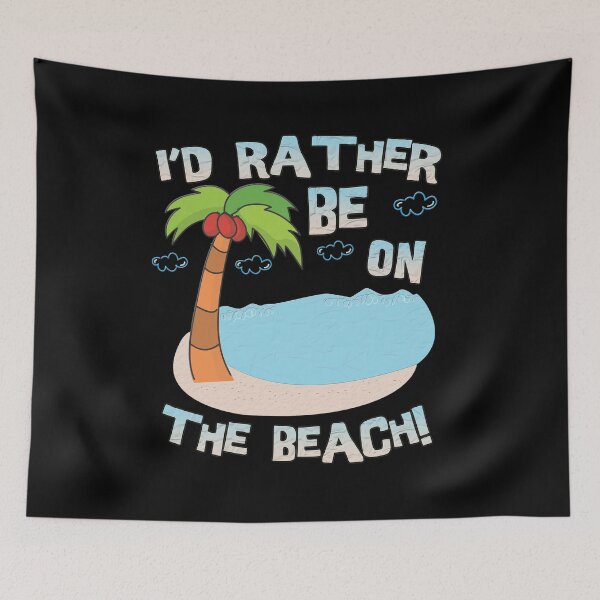 Item preview, I'd Rather be on the Beach designed and sold by gorff.