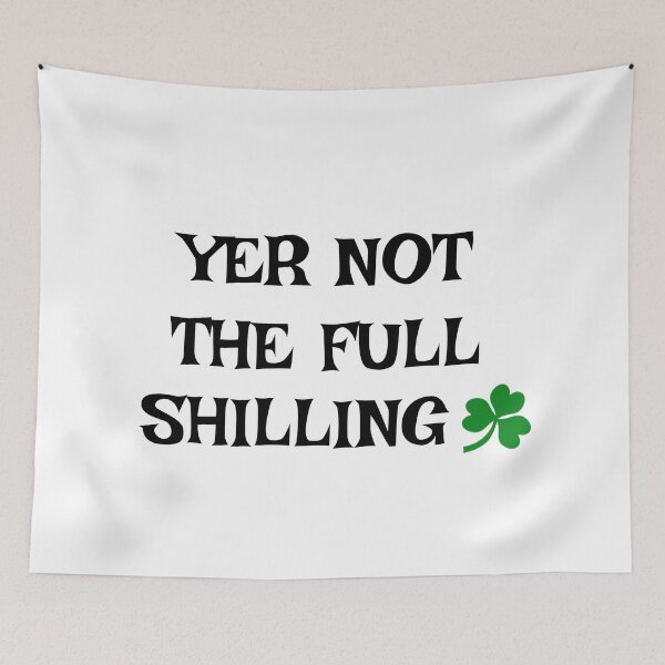 Item preview, Yer not the full shilling - Irish Slang designed and sold by cmphotographs.
