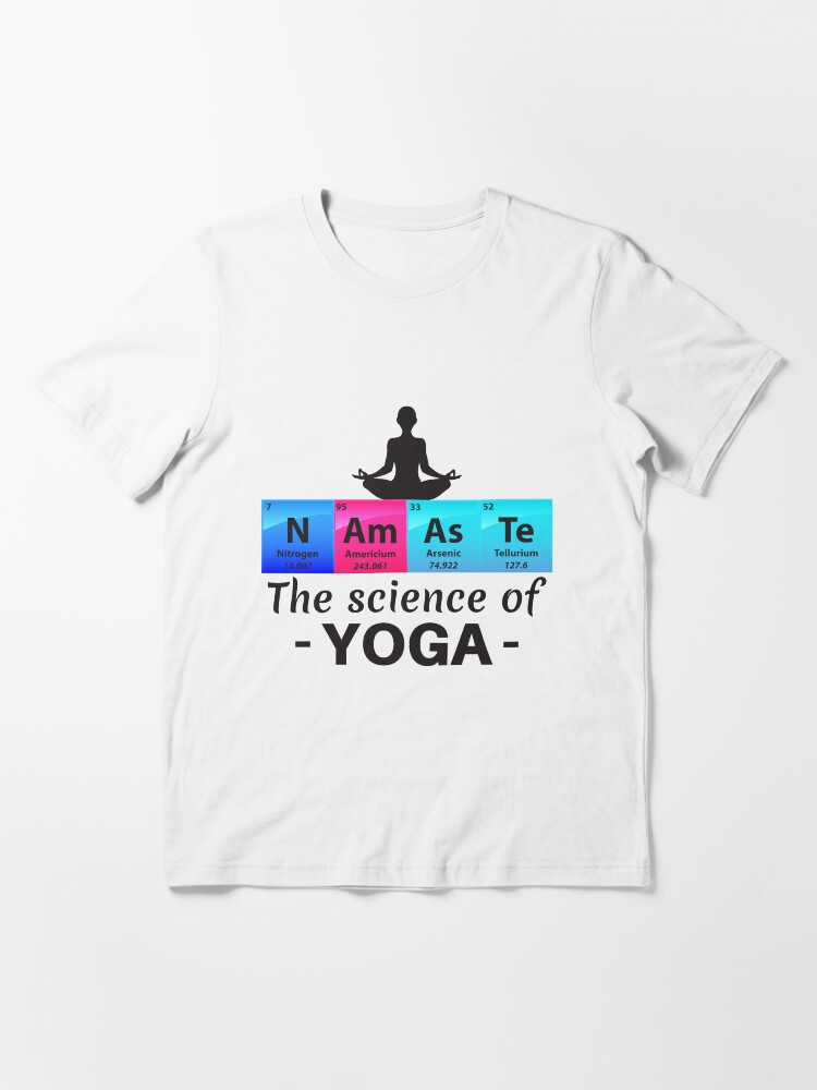Alternative Ansicht von Namaste The Science Of Yoga - Chemistry Quotes Gift Essential T-Shirt