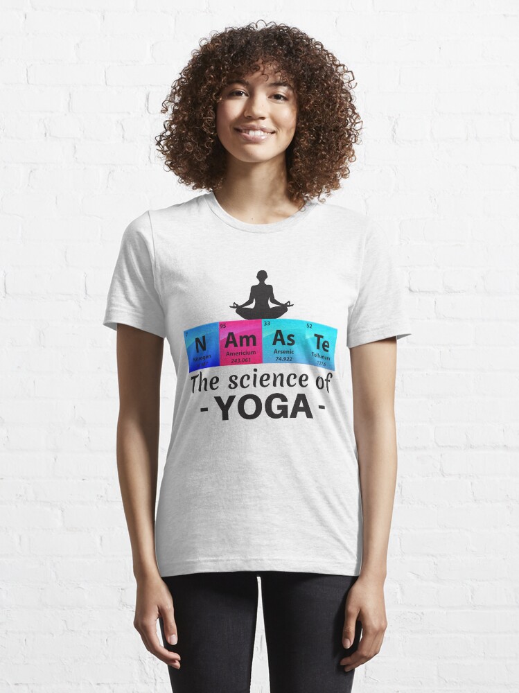 Alternative Ansicht von Namaste The Science Of Yoga - Chemistry Quotes Gift Essential T-Shirt