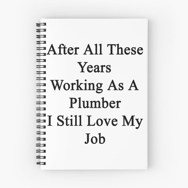 Item preview, After All These Years Working As A Plumber I Still Love My Job  designed and sold by supernova23.