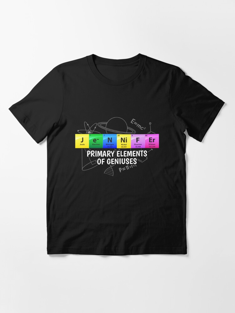 Alternative Ansicht von Jennifer Primary Elements Of Geniuses - Chemistry Quotes Gift Essential T-Shirt