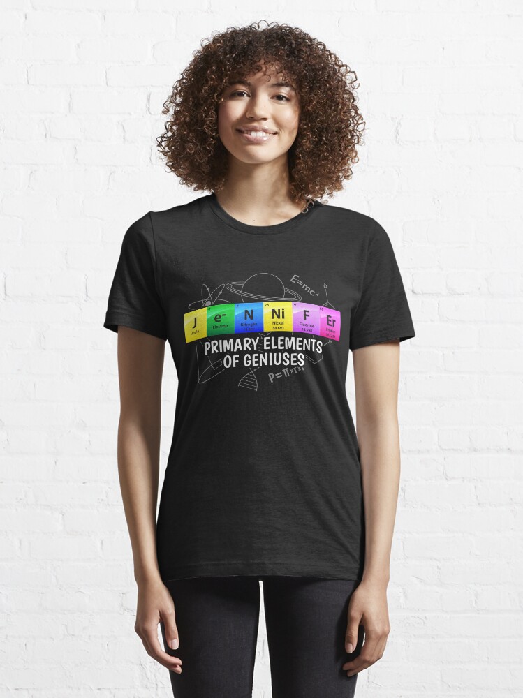 Alternative Ansicht von Jennifer Primary Elements Of Geniuses - Chemistry Quotes Gift Essential T-Shirt
