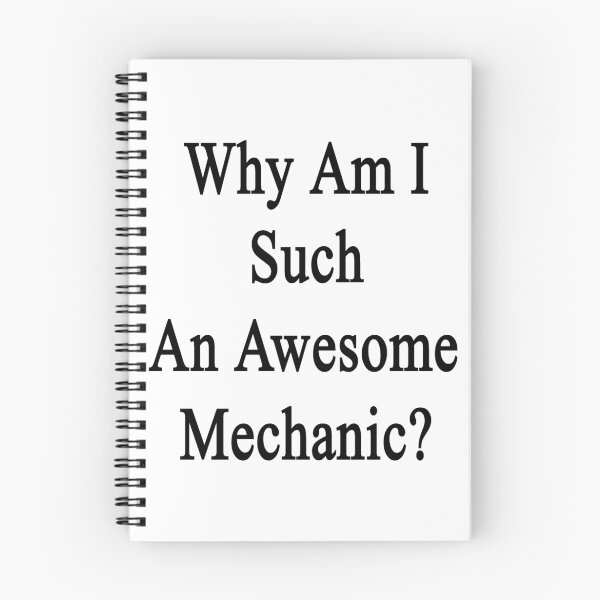 Item preview, Why Am I Such An Awesome Mechanic? designed and sold by supernova23.