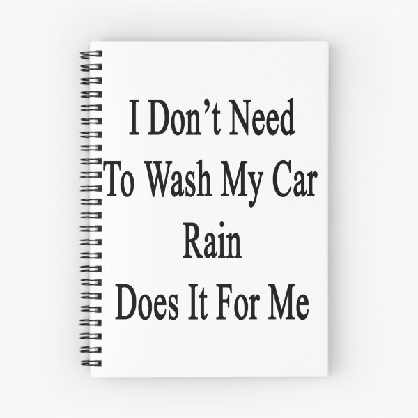 Item preview, I Don't Need To Wash My Car Rain Does It For Me  designed and sold by supernova23.