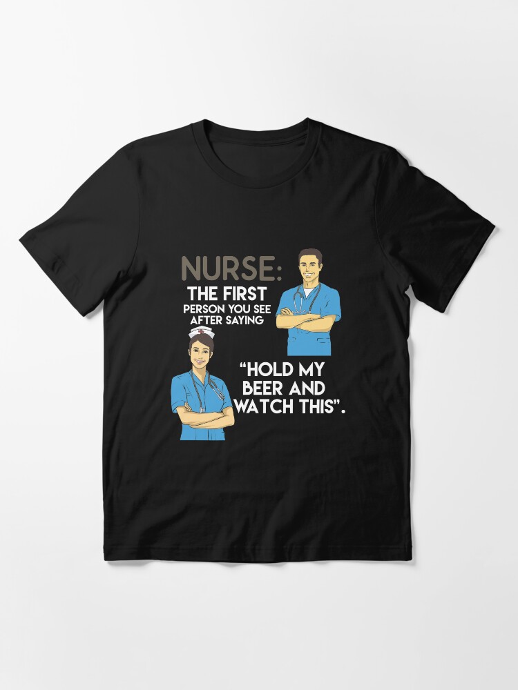 Alternative Ansicht von Nurse Practitioner Hold My Beer And Watch This - Funny Doctor Pun Gift Essential T-Shirt