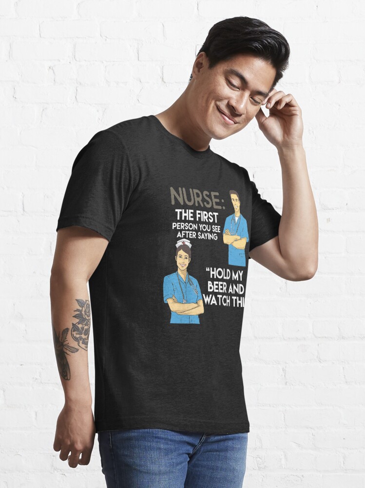 Alternative Ansicht von Nurse Practitioner Hold My Beer And Watch This - Funny Doctor Pun Gift Essential T-Shirt