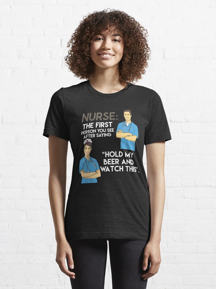 Alternative Ansicht von Nurse Practitioner Hold My Beer And Watch This - Funny Doctor Pun Gift Essential T-Shirt