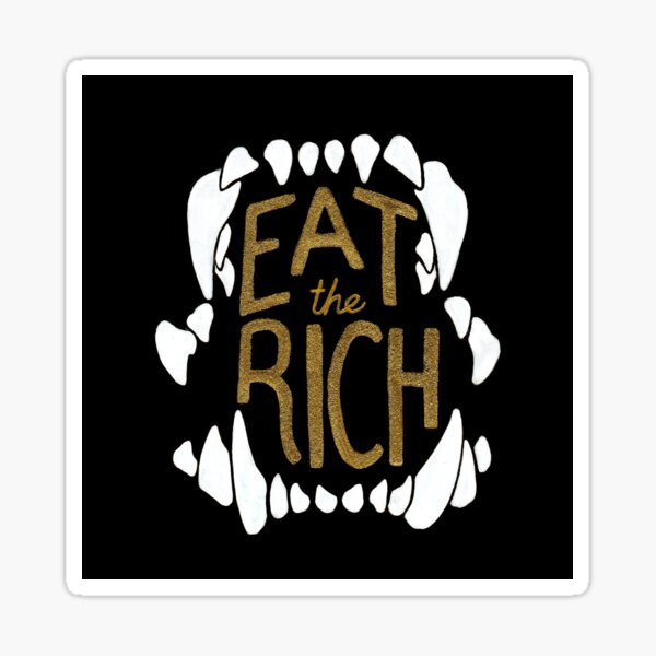 Item preview, Eat the Rich designed and sold by corvidaeus.