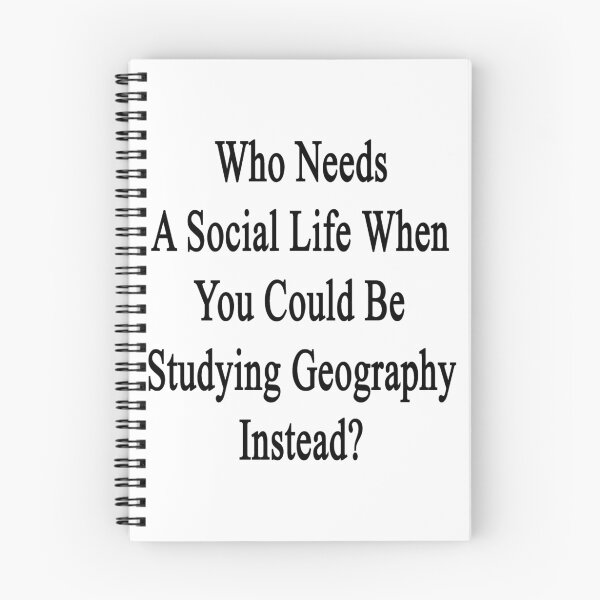 Item preview, Who Needs A Social Life When You Could Be Studying Geography Instead?  designed and sold by supernova23.