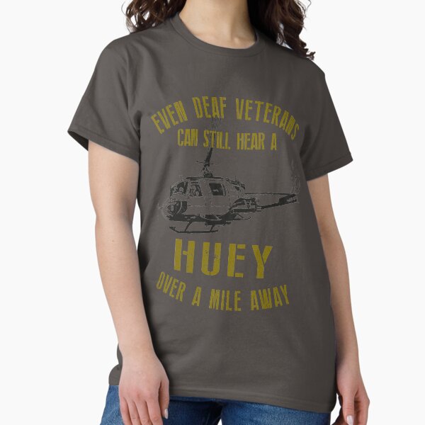 Item preview, Even Deaf Veterans Can Still Hear a Huey over a Mile Away | Funny Huey Helicopter Design designed and sold by RealPilotDesign.