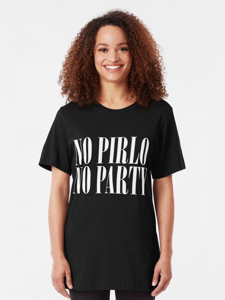 no pirlo no party shirt