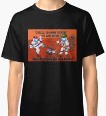 To Boldly Go Classic T-Shirt