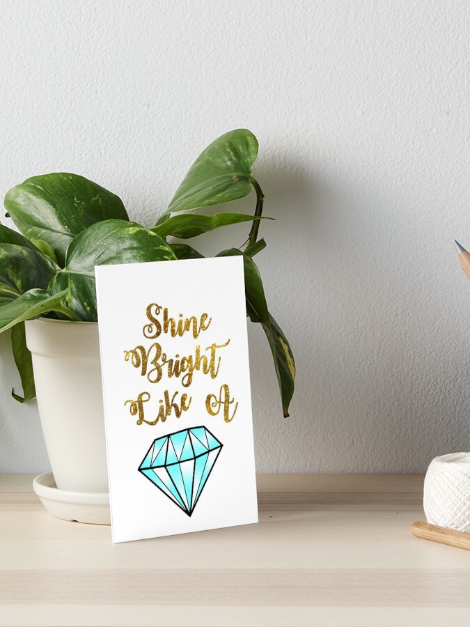 Shine bright like a diamond | Art Board Print