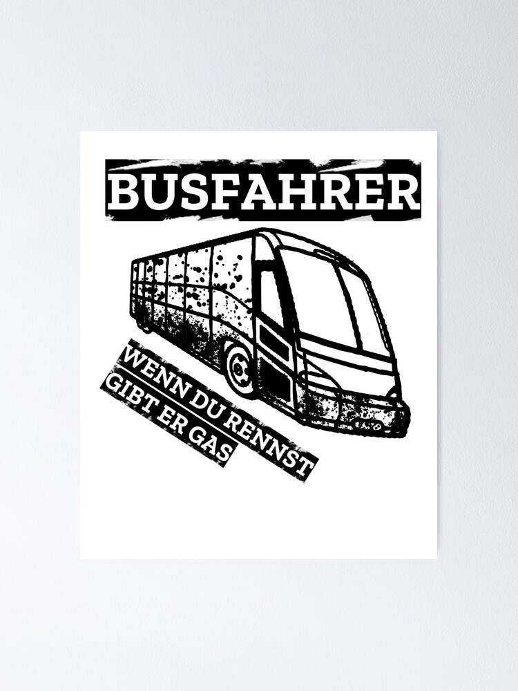 Funny Bus Driver Shirt Bus Driver Gift Quote Poster By Bergercm Redbubble