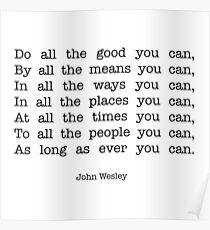 "Do all the good you can" quote (John Wesley) Poster