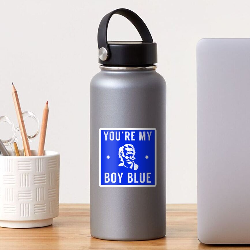 "You’re My Boy Blue!" Sticker for Sale by Primotees Redbubble