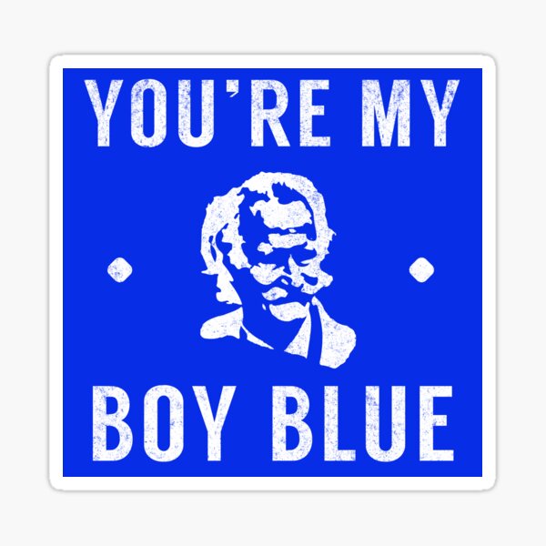 You’re My Boy Blue! Sticker