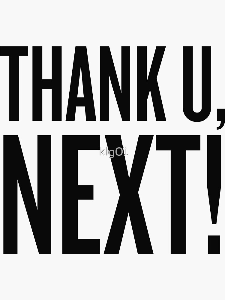 "Thank u, next" Sticker by klg01 Redbubble
