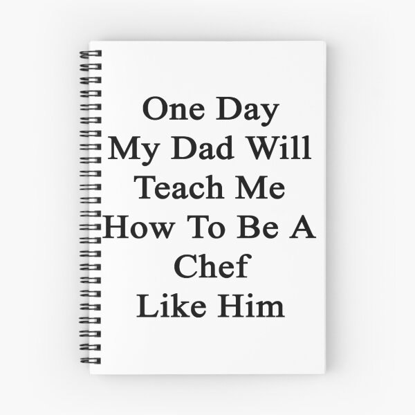 Item preview, One Day My Dad Will Teach Me How To Be A Chef Like Him  designed and sold by supernova23.