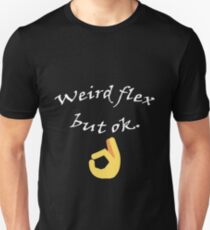 Weird Flex but ok Slim Fit T-Shirt