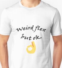 Weird flex but ok Slim Fit T-Shirt