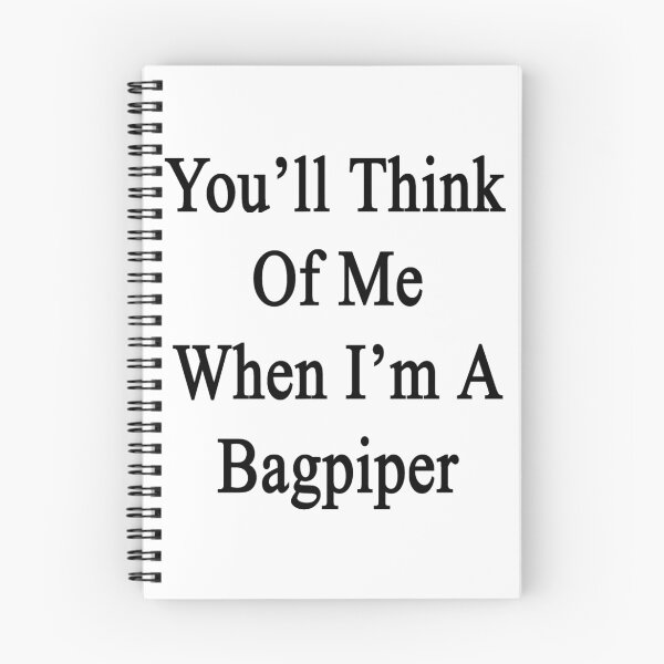 Item preview, You'll Think Of Me When I'm A Bagpiper  designed and sold by supernova23.
