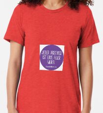 Jeder Abschied ist eine Feier wert - print Tri-blend T-Shirt