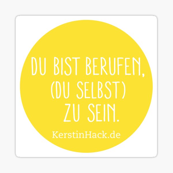 Du bist berufen du selbst zu sein Sticker