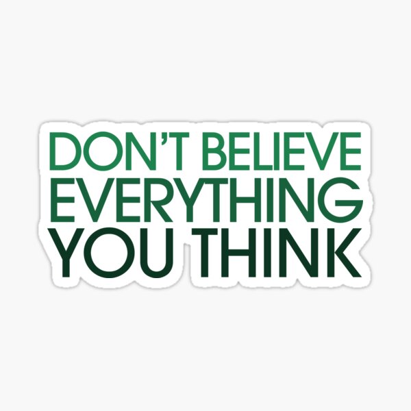Item preview, Don't believe everything you think designed and sold by Boog Monst .