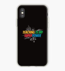 Teaching Teacher - Teaching is my SuperPower iPhone Case