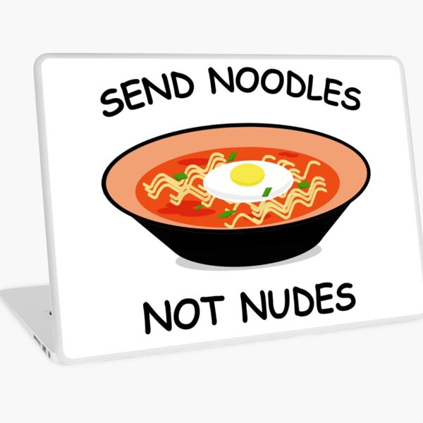Artikel-Vorschau von Send Noodles not Nudes, designt und verkauft von onrcnoz.